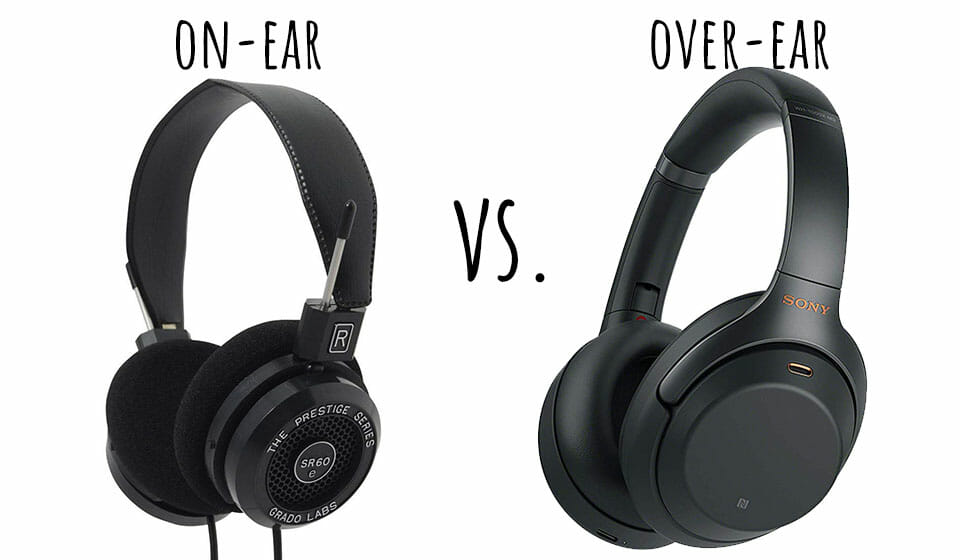 On Ear vs. Over the ear
